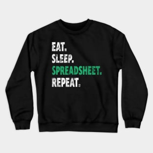 Eat Sleep Spreadsheet Repeat Accountant Funny Gift Crewneck Sweatshirt